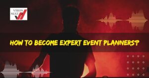 HOW TO BECOME EXPERT EVENT PLANNERS?